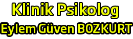 Uzm. Klinik Psikolog Eylem Güven BOZKURT